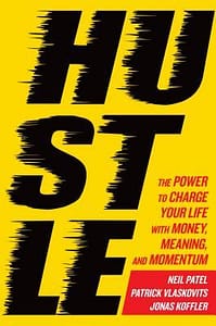 Hustle: The Power to Charge Your Life with Money, Meaning, and Momentum 1
