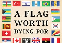 A Flag Worth Dying For